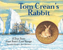 Tom Crean's Rabbit: A True Story From Scott's Last Voyage - ABC School Supplies
