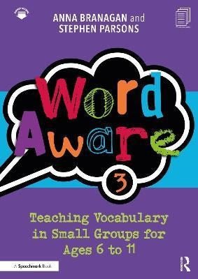 Word Aware 3 : Teaching Vocabulary In Small Groups For Ages 6 To 11 - ABC School Supplies