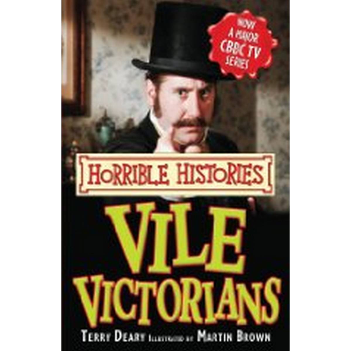 Vile Victorians (Horrible Histories)
