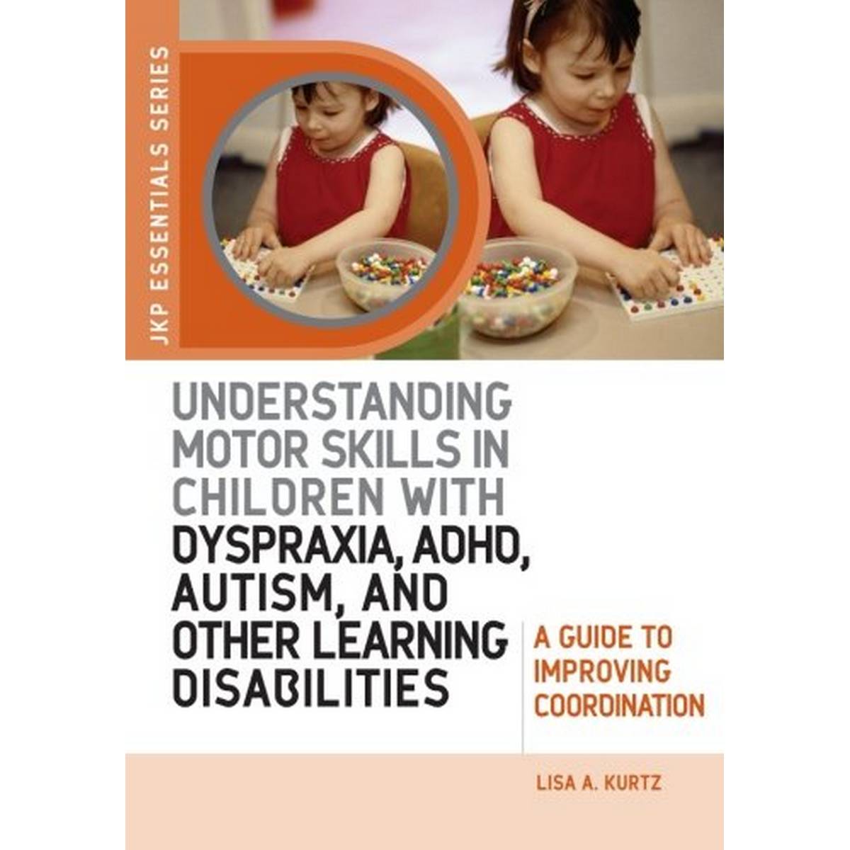 Understanding Motor Skills in Children with Dyspraxia, ADHD, Autism, and Other Learning Disabilities