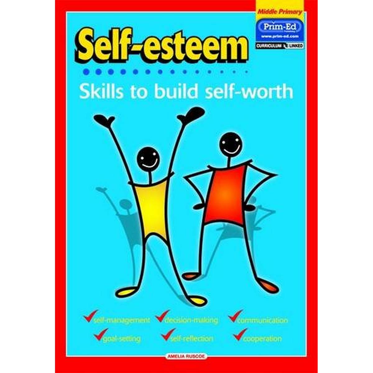 Self Esteem Middle Primary: Skills to Build Self Worth