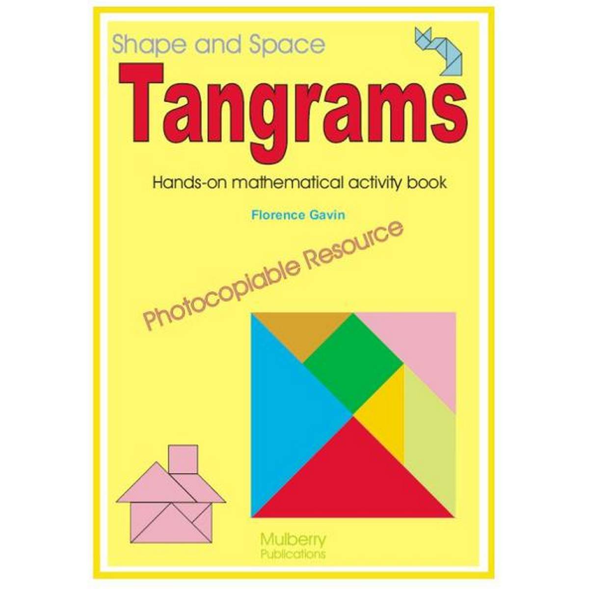 Tangrams: Hands-on Mathematical Photocopiable Activity Book
