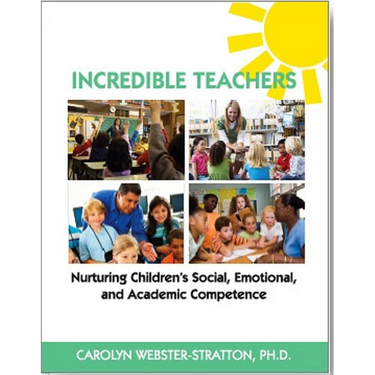 Incredible Teachers: Nurturing Children's Social, Emotional, and Academic Competence